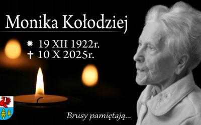 ZMARŁA ŚP. MONIKA KOŁODZIEJ - NAJSTARSZA MIESZKANKA GMINY BRUSY