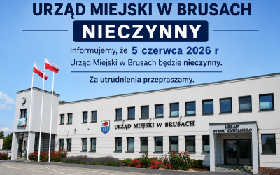 URZĄD MIEJSKI W BRUSACH NIECZYNNY 5 CZERWCA