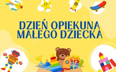 DZIEŃ OPIEKUNA MAŁEGO DZIECKA