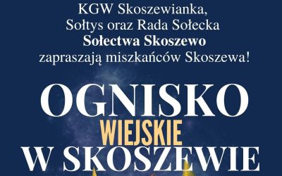OGNISKO WIEJSKIE W SKOSZEWIE