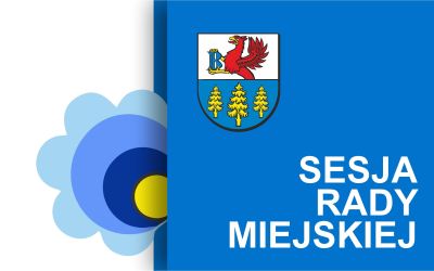 XXIII SESJA RADY MIEJSKIEJ W BRUSACH