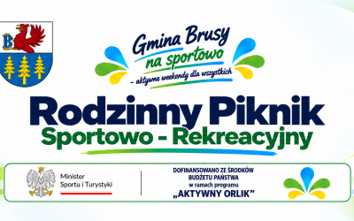 AKTYWNY WEEKEND - BAW SIĘ SPORTEM "RODZINNY PIKNIK SPORTOWO - REKREACYJNY"