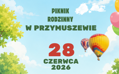 PIKNIK RODZINNY W PRZYMUSZEWIE