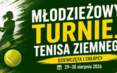 BURMISTRZ BRUS ZAPRASZA NA MŁODZIEŻOWY TURNIEJ TENISA ZIEMNEGO