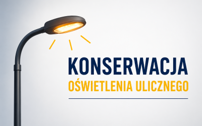 KONSERWACJA OŚWIETLENIA ULICZNEGO