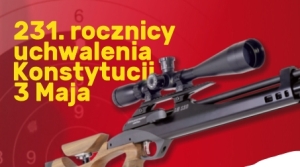 TURNIEJ STRZELECKI Z OKAZJI 231. ROCZNICY UCHWALENIA KONSTYTUCJI 3 MAJA