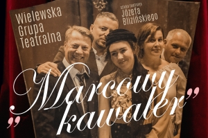 SZTUKA TEATRALNA &quot;MARCOWY KAWALER&quot; JUŻ W TĘ NIEDZIELĘ W BRUSACH!