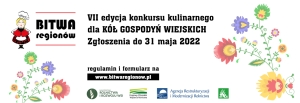 BITWA REGIONÓW 2022 - konkurs dla Kół Gospodyń Wiejskich 