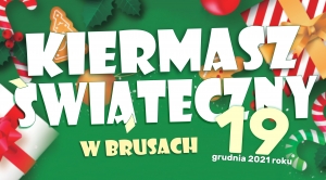 KIERMASZ ŚWIĄTECZNY W BRUSACH. ZAPRASZAMY DO UDZIAŁU!