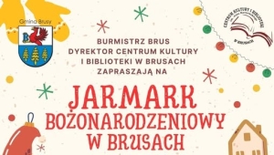 JARMARK BOŻONARODZENIOWY W BRUSACH JUŻ W TĘ NIEDZIELĘ! 