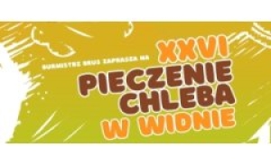 JUŻ JUTRO XXVI PIECZENIE CHLEBA W WIDNIE