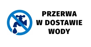 PRZERWA W DOSTAWIE WODY - DOTYCZY SKOSZEWA