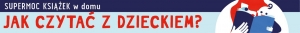Rusza akcja „Supermoc książek w domu”! Zachęcamy przedszkola i rodziców do rozwijania kompetencji przyszłości dzieci.