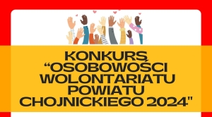 OSOBOWOŚCI WOLONTARIATU POWIATU CHOJNICKIEGO 2024 - ZGŁOŚ SIEBIE LUB BLISKICH