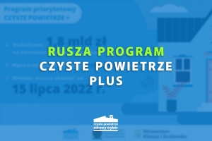 Ruszył program Czyste Powietrze Plus