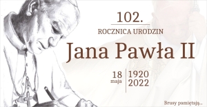 Brusy pamiętają. 102. rocznica urodzin św. Jana Pawła II