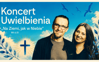 KONCERT UWIELBIENIA „NA ZIEMI, JAK W NIEBIE”