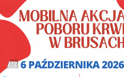 MOBILNA AKCJA POBORU KRWI W BRUSACH