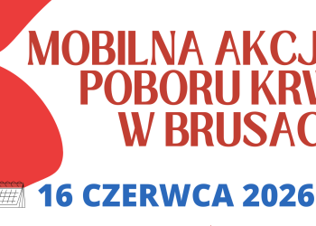 CZERWCOWA MOBILNA AKCJA POBORU KRWI W BRUSACH