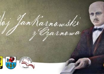 KONKURS MÓJ JAN KARNOWSKI Z CZARNOWA - ostatnie dni na zgłoszenie udziału!