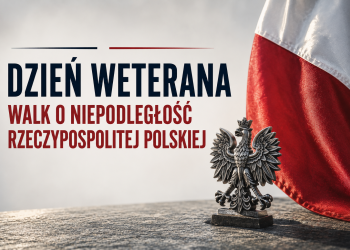 DZIEŃ WETERANA WALK O NIEPODLEGŁOŚĆ RZECZYPOSPOLITEJ POLSKIEJ