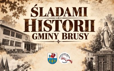 WYCIECZKA DLA SENIORÓW "ŚLADAMI HISTORII GMINY BRUSY"