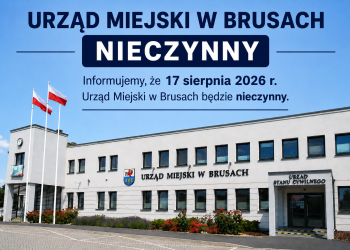 URZĄD MIEJSKI W BRUSACH NIECZYNNY 17 SIERPNIA