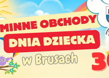 BURMISTRZ BRUS ZAPRASZA NA GMINNE OBCHODY DNIA DZIECKA