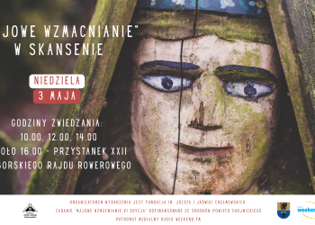 MAJOWE WZMACNIANIE W SKANSENIE JÓZEFA CHEŁMOWSKIEGO