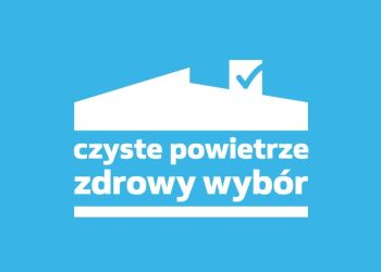 Trwa nabór wniosków o dofinansowanie w formie dotacji dla Beneficjentów Programu "Czyste Powietrze" uprawnionych do najwyższego poziomu dofinansowania
