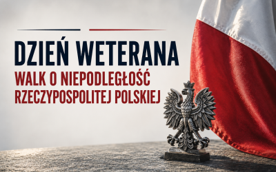 DZIEŃ WETERANA WALK O NIEPODLEGŁOŚĆ RZECZYPOSPOLITEJ POLSKIEJ