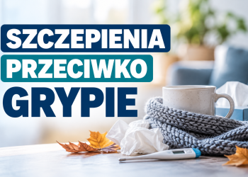 SZCZEPIENIA PRZECIWKO GRYPIE