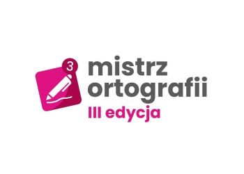 III. edycji konkursu Mistrz Ortografii