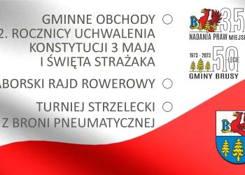 GMINNE OBCHODY MAJOWYCH ŚWIĄT. BURMISTRZ BRUS ZAPRASZA!