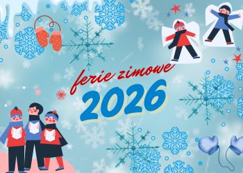 FERIE ZIMOWE 2026 - SPRAWDŹ OFERTĘ ZAJĘĆ