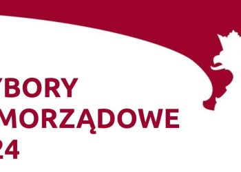 WYBORY SAMORZĄDOWE 7 KWIETNIA 2024 ROKU - ważne informacje