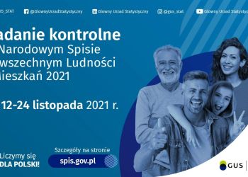 12-24 listopada 2021 - badanie kontrolne w Narodowym Spisie Powszechnym Ludności i Mieszkań 2021