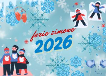 FERIE ZIMOWE 2026 - SPRAWDŹ OFERTĘ ZAJĘĆ