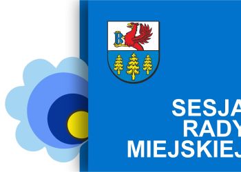 XX SESJA RADY MIEJSKIEJ W BRUSACH - transmisja obrad