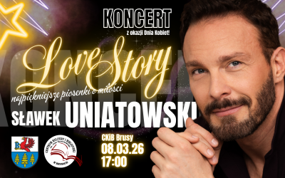 „LOVE STORY – NAJPIĘKNIEJSZE PIOSENKI O MIŁOŚCI” W WYKONANIU SŁAWKA UNIATOWSKIEGO W BRUSACH