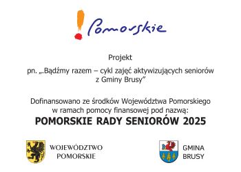 „BĄDŹMY RAZEM – CYKL ZAJĘĆ AKTYWIZUJĄCYCH SENIORÓW Z GMINY BRUSY”