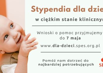 PROGRAM POMOCY DZIECIOM - STYPENDIA DLA DZIECI W CIĘŻKIM STANIE KLINICZNYM