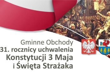 GMINNE OBCHODY 231. ROCZNICY UCHWALENIA KONSTYTUCJI 3 MAJA I ŚWIĘTA STRAŻAKA