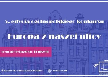 EUROPA Z NASZEJ ULICY – WYGRAJ WYJAZD DO BRUKSELI