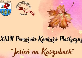 XXVII POMORSKI KONKURS PLASTYCZNY "JESIEŃ NA KASZUBACH" - regulamin