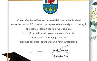 ZAKOŃCZENIE ROKU SZKOLNEGO 2024/2025 - ŻYCZENIA BURMISTRZA BRUS