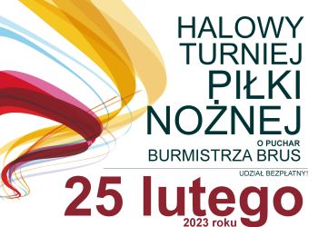 Halowy Turniej Piłki Nożnej o Puchar Burmistrza Brus