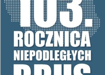 103. ROCZNICA POWROTU BRUS DO NIEPODLEGŁEJ POLSKI