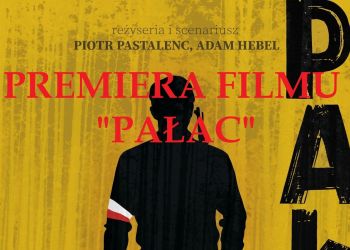 #przypominamy PREMIERA FILMU "PAŁAC" - 18.02.2023 - 17:00
